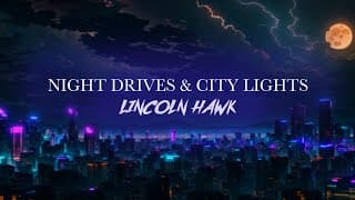 NIght Drives & City Lights